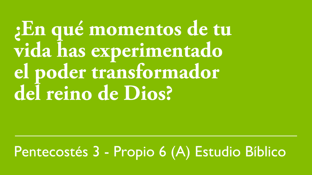 ¿En qué momentos de tu vida has experimentado el poder transformador del reino de Dios?