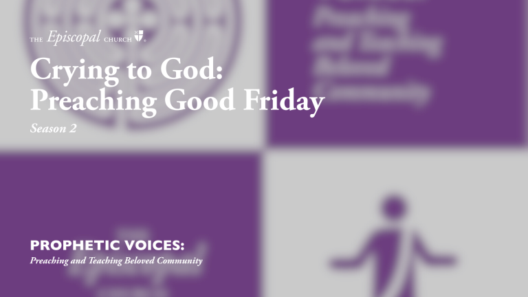 Crying to God: Preaching Good Friday