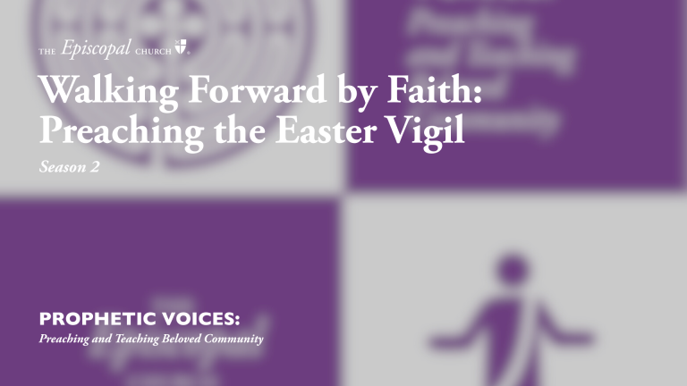 Walking Forward by Faith: Preaching the Easter Vigil