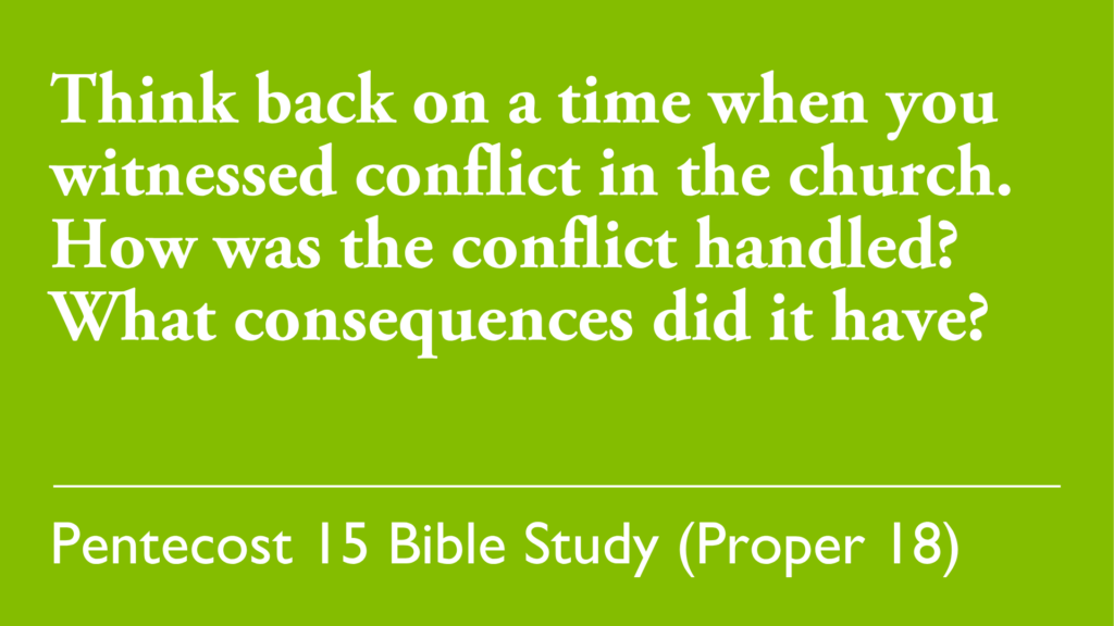 Think back on a time when you witnessed conflict in the church. How was the conflict handled? What consequences did it have?