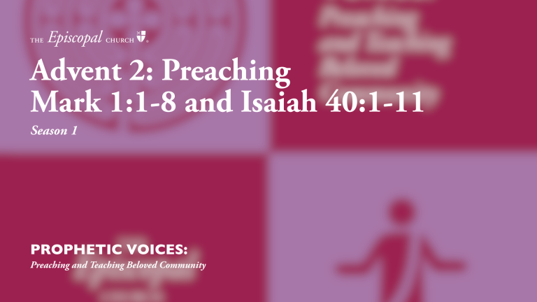 Advent 2: Preaching Mark 1:1-8 and Isaiah 40:1-11