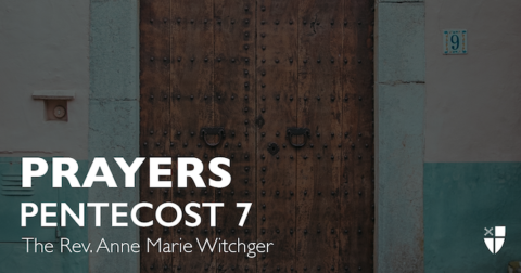 Prayers, Proper 12 (C) - 2019 – The Episcopal Church