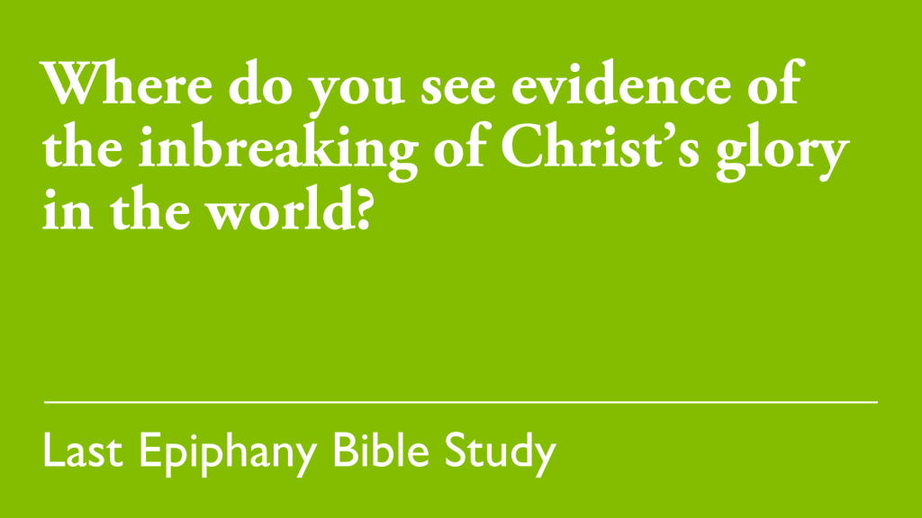 Where do you see evidence of the inbreaking of Christ's glory in the world?