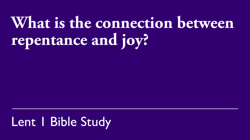 What its the connection between repentance and joy?