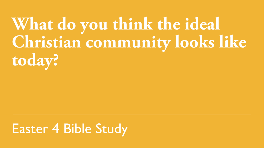 What do you think the ideal Christian community looks like today?