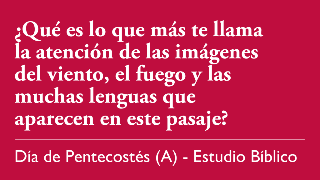 ¿Qué es lo que más te llama la atención de las imágenes del viento, el fuego y las muchas lenguas que aparecen en este pasaje?