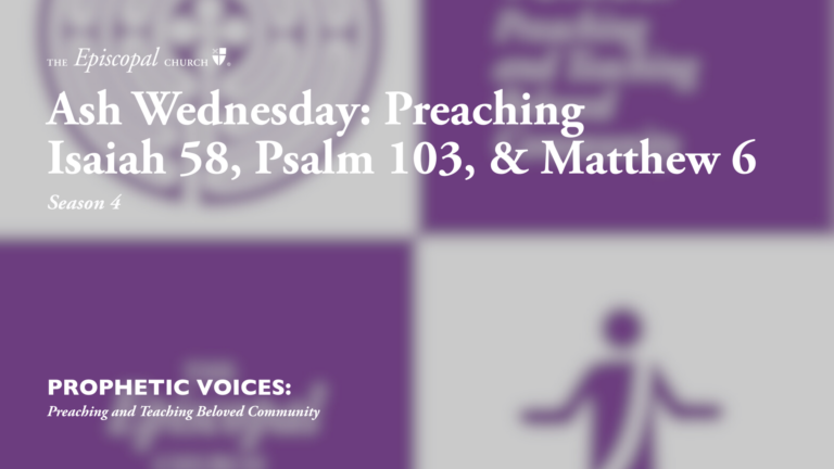 Ash Wednesday: Preaching Isaiah 58, Psalm 103, and Matthew 6