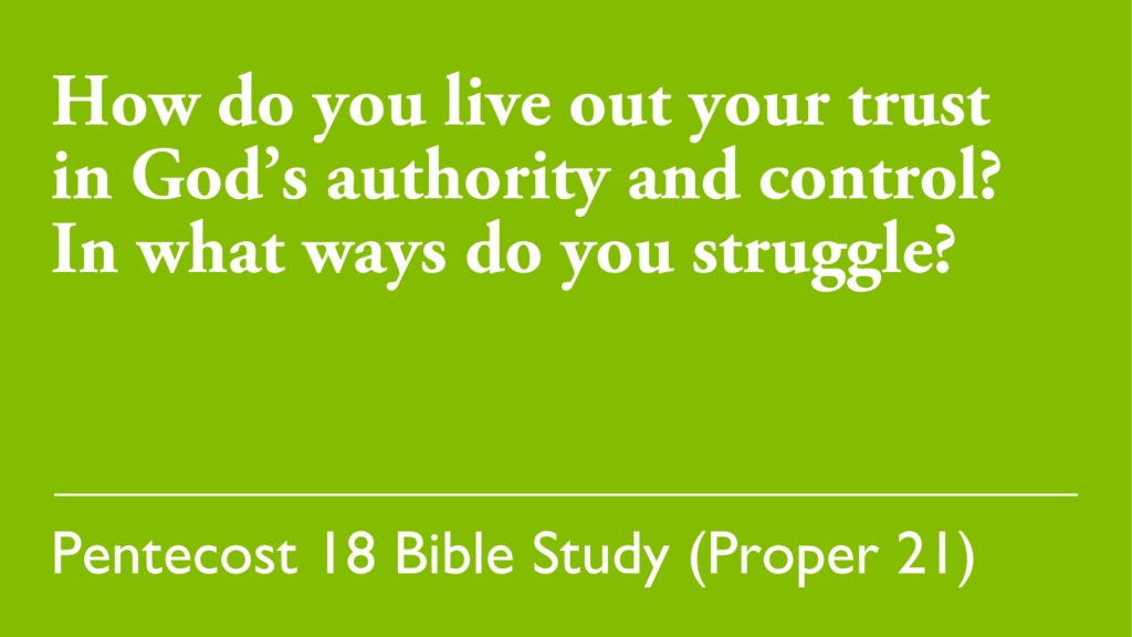 How do you live out your trust in God's authority and control? In what ways do you struggle?