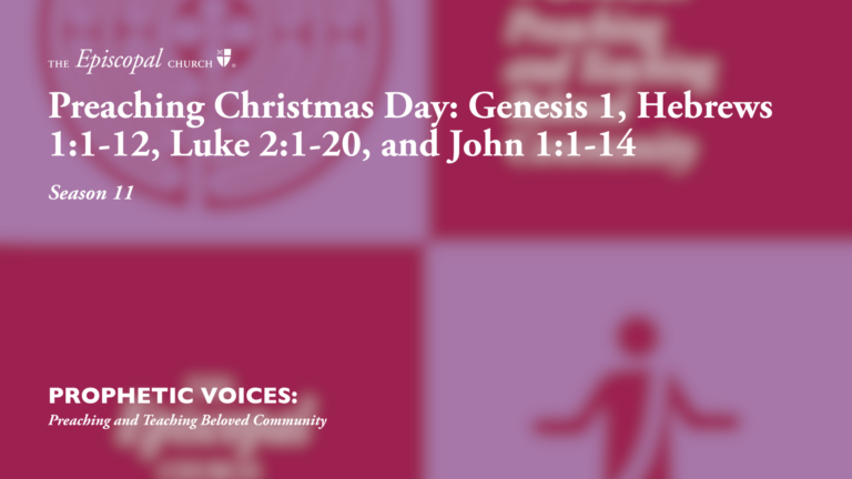 Preaching Christmas Day: Genesis 1, Hebrews 1:1-12, Luke 2:1-20, and John 1:1-14