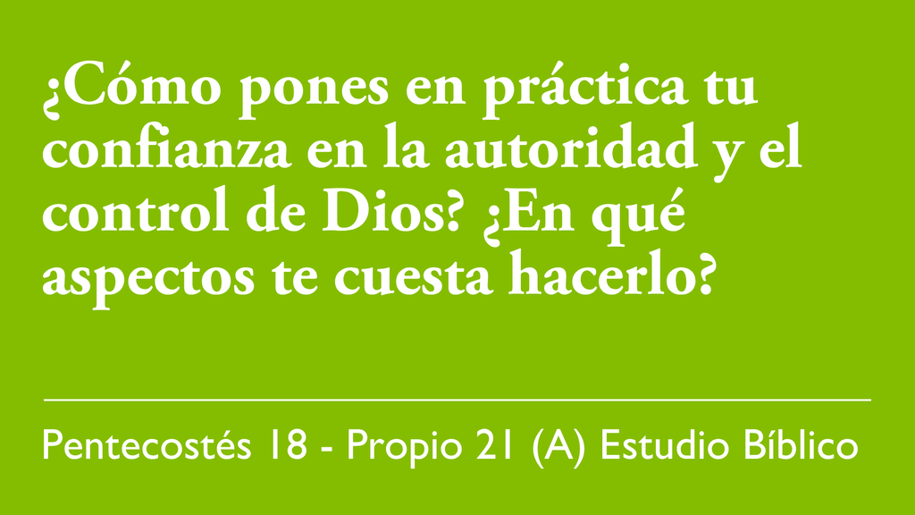 ¿Cómo pones en práctica tu confianza en la autoridad y el control de Dios? ¿En qué aspectos te cuesta hacerlo?