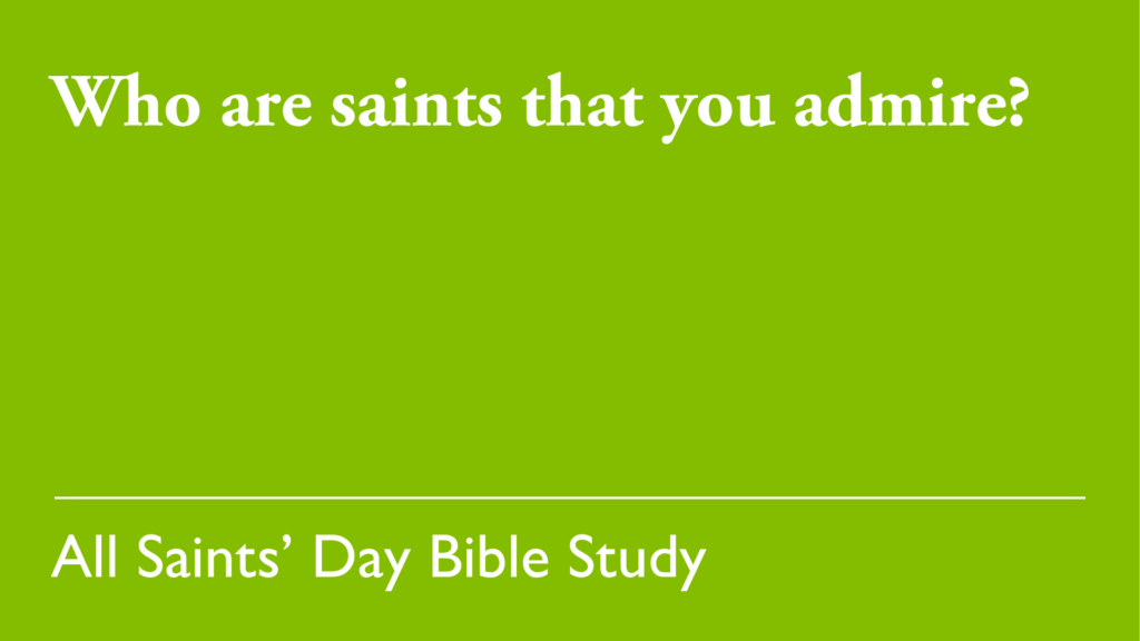 Who are saints that you admire?