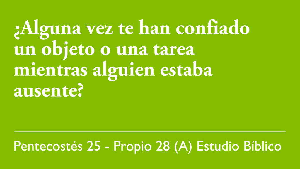 ¿Alguna vez te han confiado un objeto o una tarea mientras alguien estaba ausente?